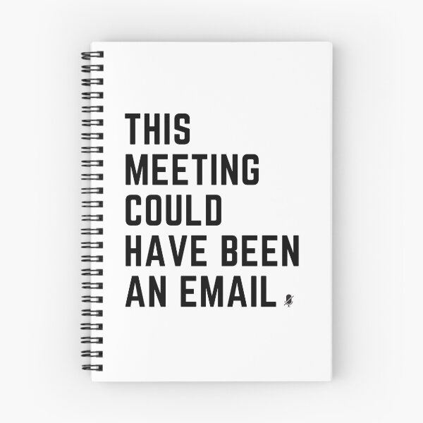 Item preview, This Meeting Could Have Been An Email designed and sold by corporateclimb.