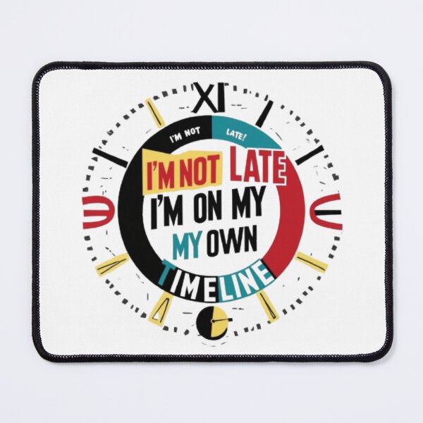 Item preview, I'm Not Late, I'm on My Own Timeline" Clock Graphic Tee designed and sold by artistmagicshop.