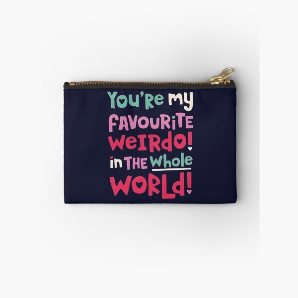 Item preview, You're My Favorite Weirdo In The Whole World Funny Sarcasm designed and sold by Vicky021.