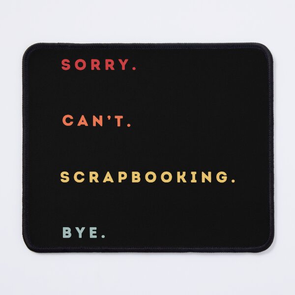 Item preview, Sorry Can't Scrapbooking Bye - Funny Excuse Saying Hobby - Retro Style designed and sold by Wiss2Arts.