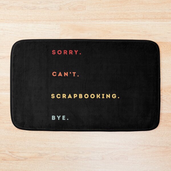 Item preview, Sorry Can't Scrapbooking Bye - Funny Excuse Saying Hobby - Retro Style designed and sold by Wiss2Arts.