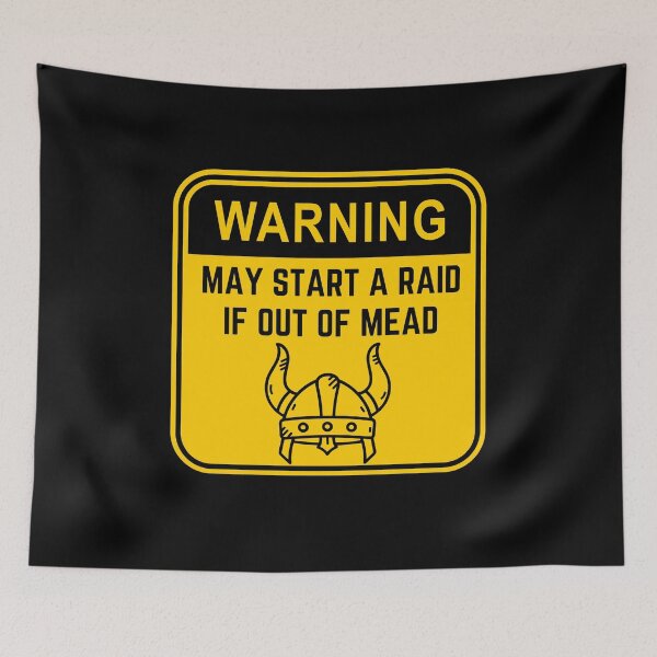 Item preview, Warning Sign - May Start a Raid if Out of Mead | Viking Humor designed and sold by Designs-Labs.