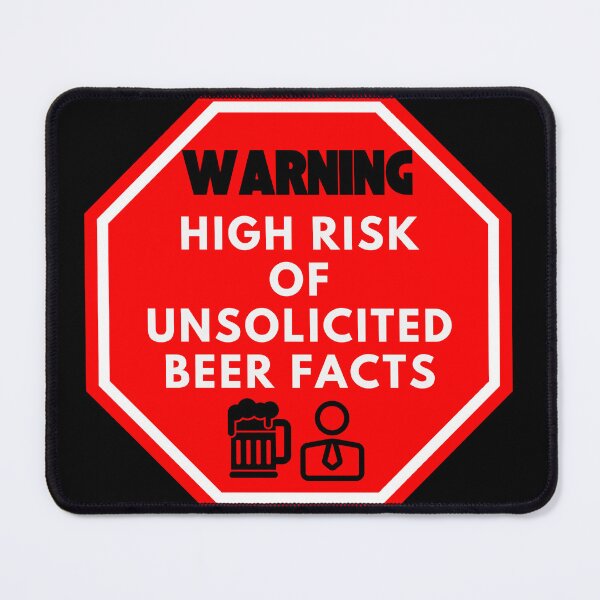 Item preview, Warning Sign - High Risk of Unsolicited Beer Facts | Beer Lover Humor designed and sold by Designs-Labs.