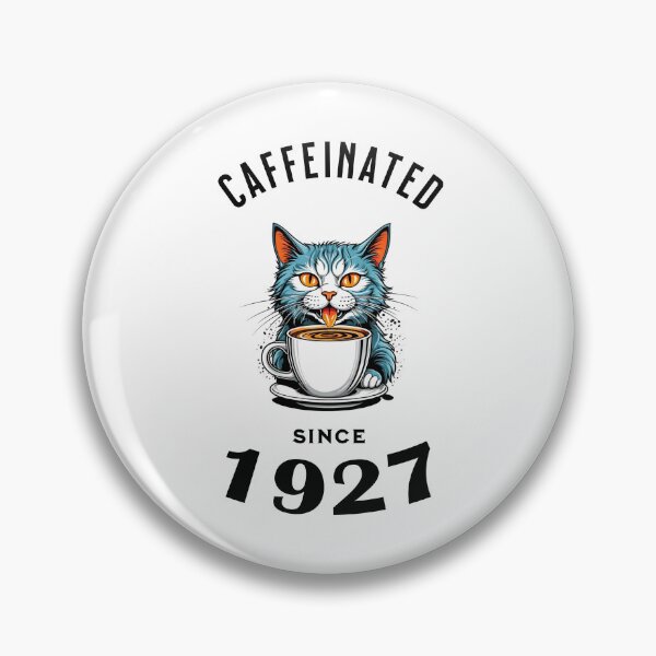 Item preview, Cat Caffeinated Since 1927 designed and sold by LegendaryDesigns.