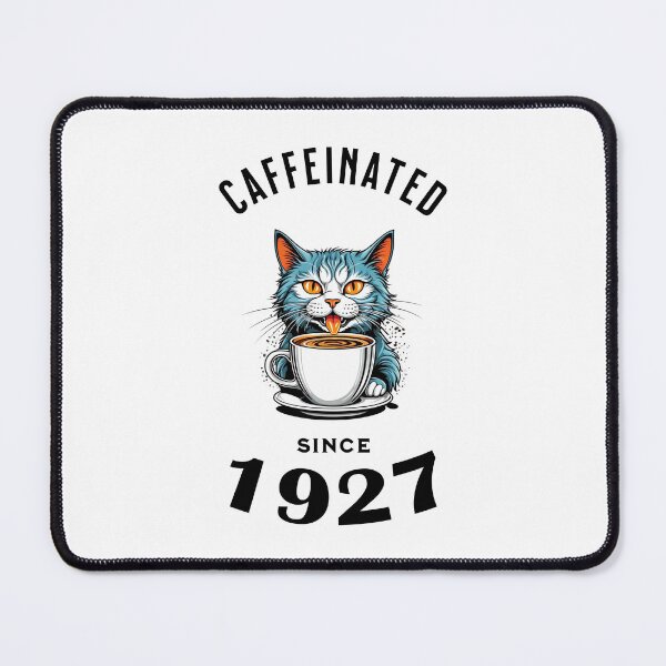 Item preview, Cat Caffeinated Since 1927 designed and sold by LegendaryDesigns.
