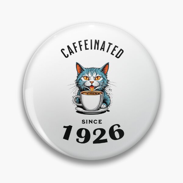 Item preview, Cat Caffeinated Since 1926 designed and sold by LegendaryDesigns.