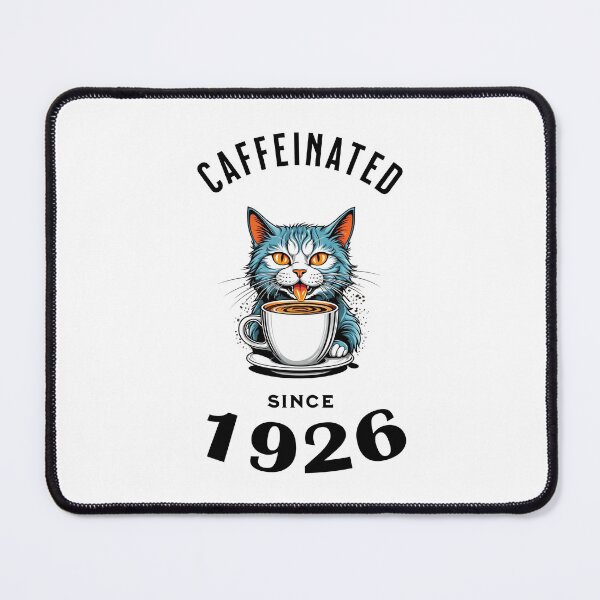 Item preview, Cat Caffeinated Since 1926 designed and sold by LegendaryDesigns.