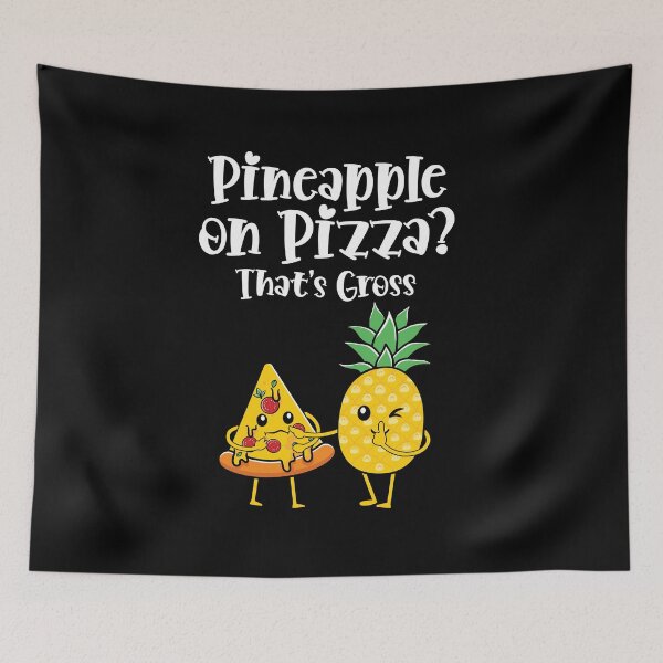 Item preview, Pineapple on Pizza? That's Gross Funny Food Saying designed and sold by Dressed For  Duty.