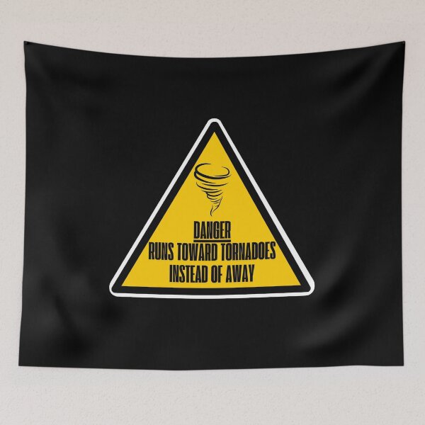 Item preview, Warning Sign - Danger: Runs Toward Tornadoes Instead of Away | Storm Chaser Humor designed and sold by Designs-Labs.
