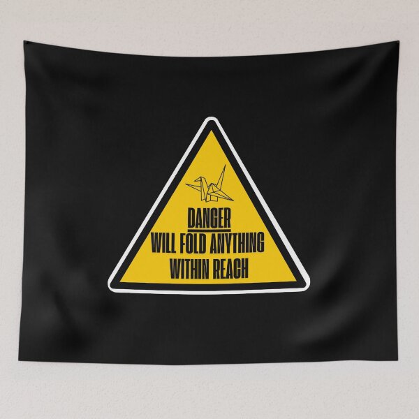 Item preview, Warning Sign - Danger: Will Fold Anything Within Reach | Origami Humor designed and sold by Designs-Labs.