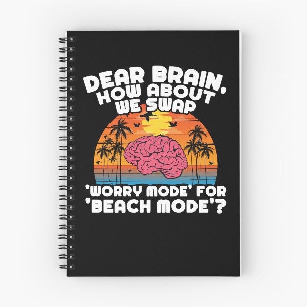 Item preview, Dear Brain, How About We Swap 'Worry Mode' for 'Beach Mode'? designed and sold by Dressed For  Duty.