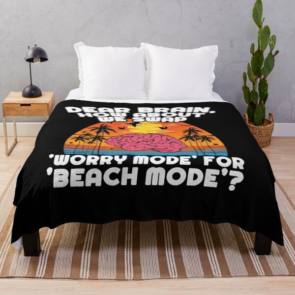 Item preview, Dear Brain, How About We Swap 'Worry Mode' for 'Beach Mode'? designed and sold by Dressed For  Duty.