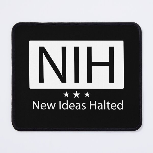 Item preview, NIH: New Ideas Halted Sarcastic Funding Freez Political Activism Scientist Research Gift designed and sold by Teemaniac.