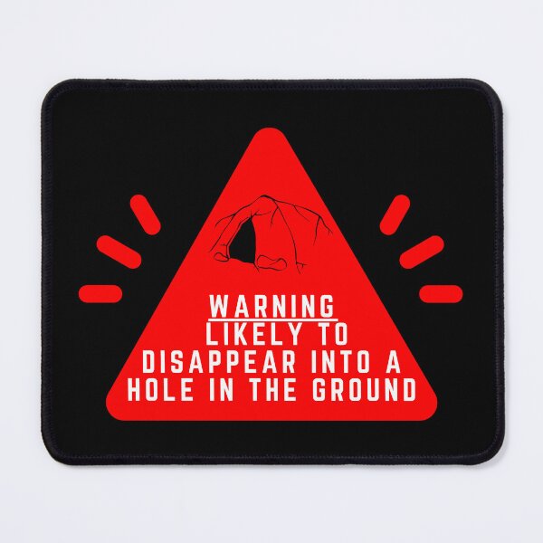 Item preview, Warning Sign - Likely to Disappear Into a Hole in the Ground | Caving Humor designed and sold by Designs-Labs.