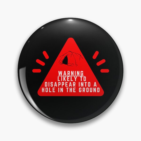 Item preview, Warning Sign - Likely to Disappear Into a Hole in the Ground | Caving Humor designed and sold by Designs-Labs.
