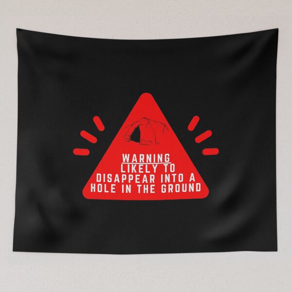 Item preview, Warning Sign - Likely to Disappear Into a Hole in the Ground | Caving Humor designed and sold by Designs-Labs.
