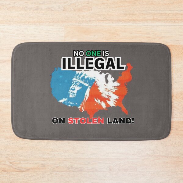 Item preview, No One is Illegal on Stolen Land Indian  designed and sold by FroggyFly Designs.