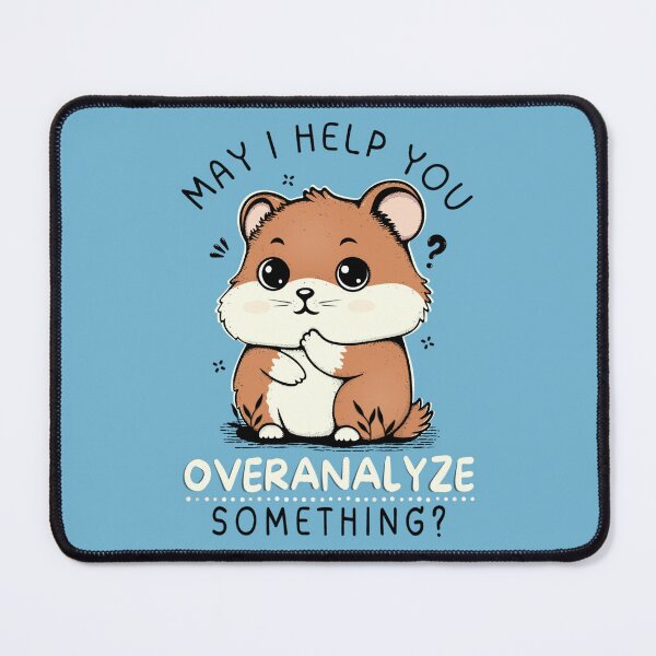 Item preview, May I Help You Overanalyze Something Cute Hamster  designed and sold by Lorena Tiana.