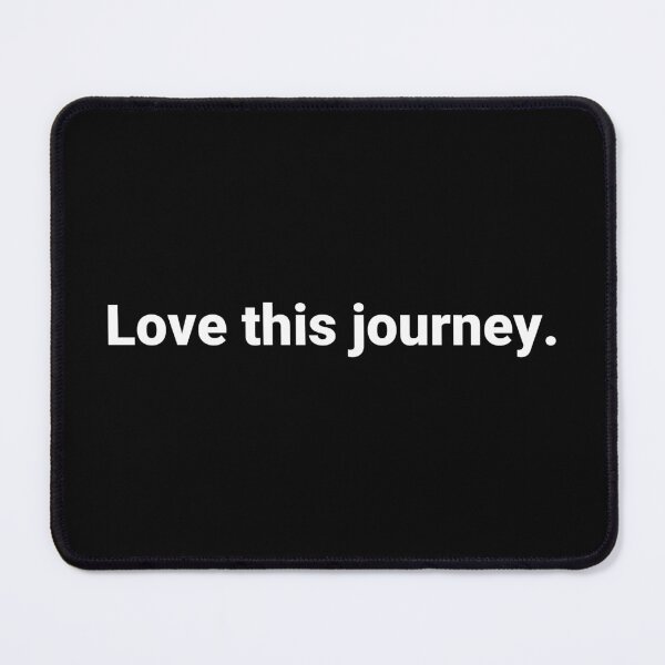 Item preview, Love this journey. designed and sold by Text-based T-Shirts and Gifts.