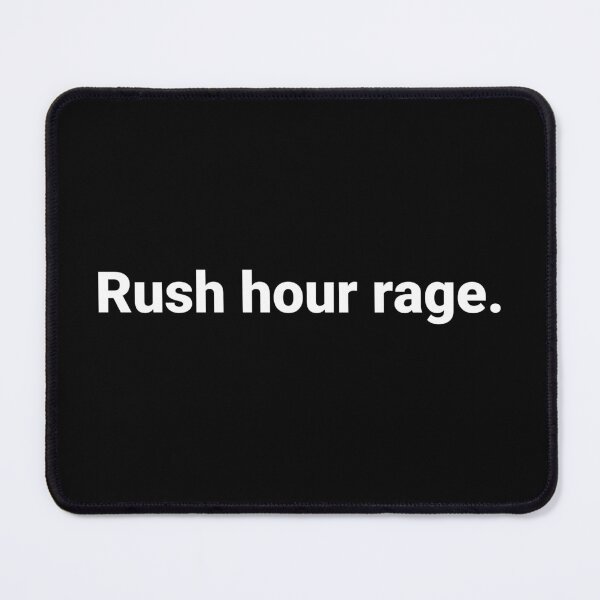 Item preview, Rush hour rage. designed and sold by Text-based T-Shirts and Gifts.