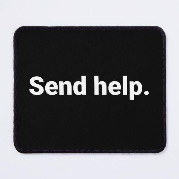 Item preview, Send help. designed and sold by Text-based T-Shirts and Gifts.