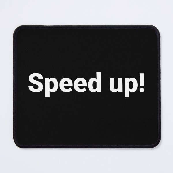 Item preview, Speed up! designed and sold by Text-based T-Shirts and Gifts.