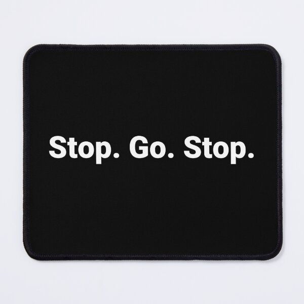 Item preview, Stop. Go. Stop. designed and sold by Text-based T-Shirts and Gifts.
