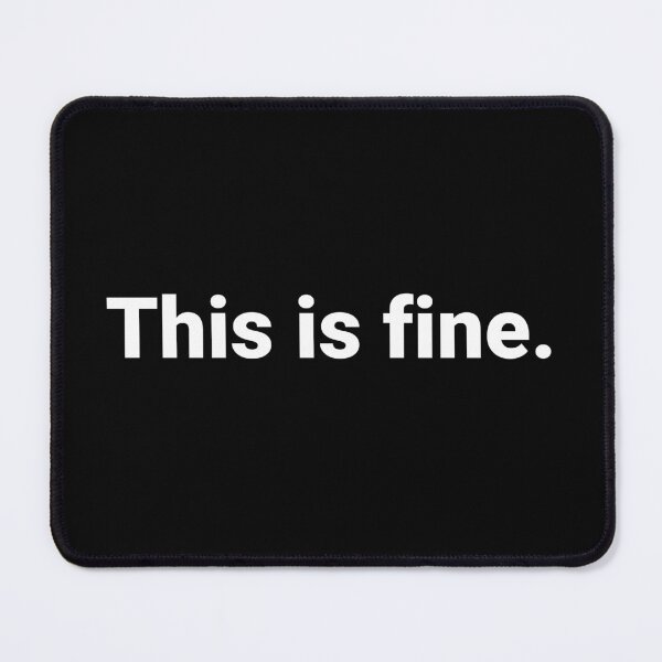 Item preview, This is fine. designed and sold by Text-based T-Shirts and Gifts.