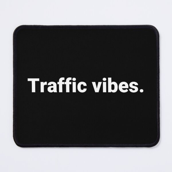 Item preview, Traffic vibes. designed and sold by Text-based T-Shirts and Gifts.