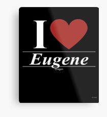 I Love Eugene - Gift for Proud Oregonian From Eugene Oregon OR Metal Print