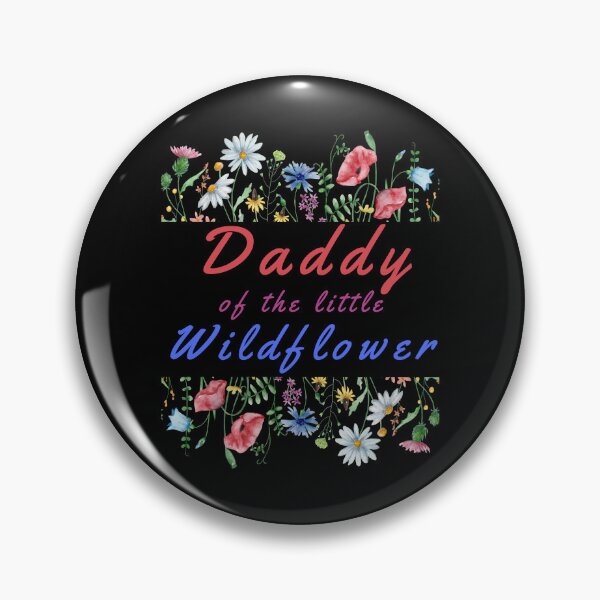 Item preview, Daddy of the Little Wildflower designed and sold by MartVisions.