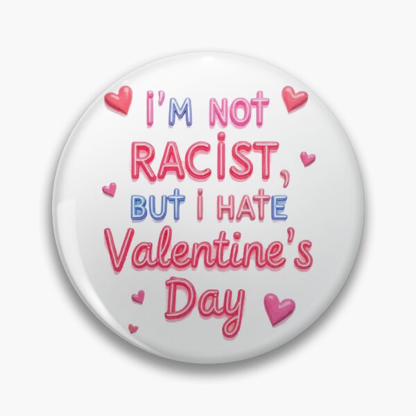 Item preview, i'm Not Racist But i Hate Valentine's Day For Funny designed and sold by Suzel-store.