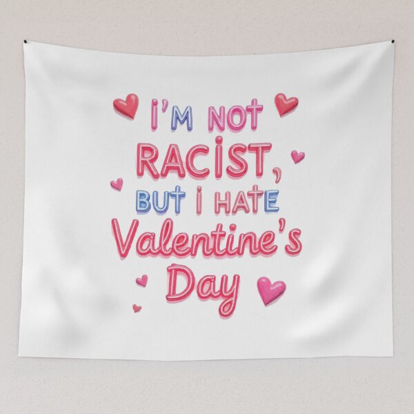 Item preview, i'm Not Racist But i Hate Valentine's Day For Funny designed and sold by Suzel-store.