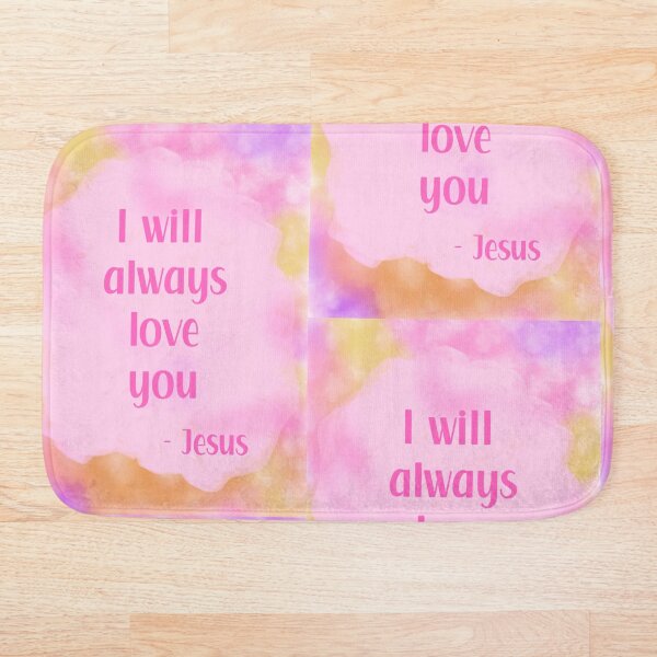 Item preview, I will always love you Jesus quote  designed and sold by SuzyMae.