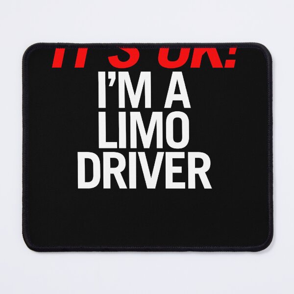 Item preview, It's Ok! I'm a Limo Driver designed and sold by Cotton Jam.