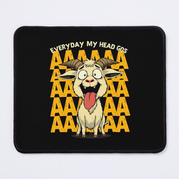 Item preview, Everyday My Head Goes AAAA - Funny Goat Meme designed and sold by svarupa.