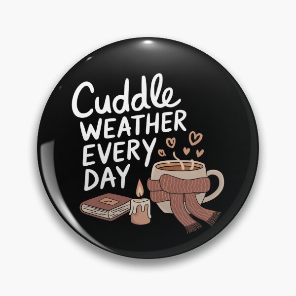 Item preview, Cuddle Weather Every Day designed and sold by MagicWander.