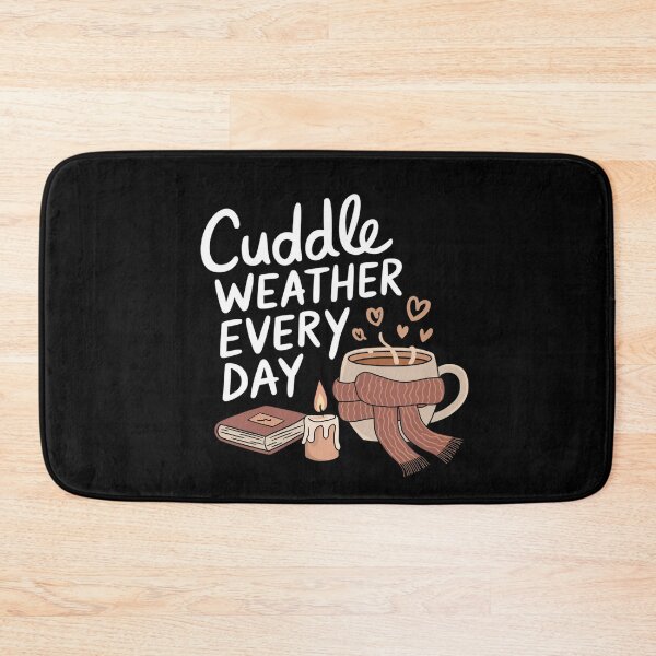 Item preview, Cuddle Weather Every Day designed and sold by MagicWander.