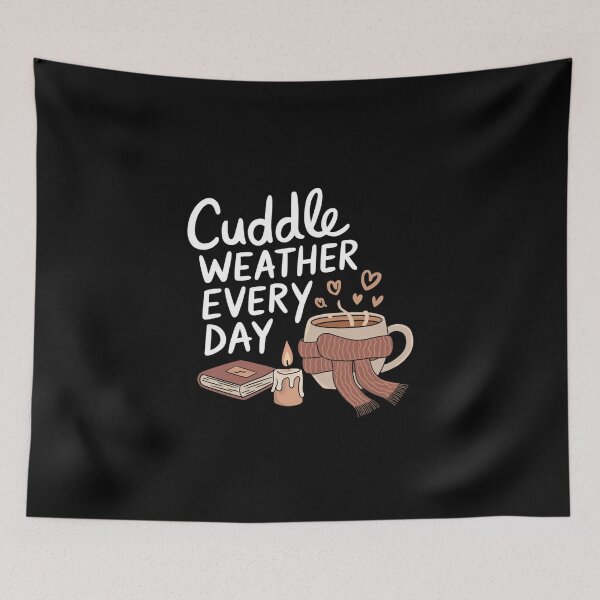 Item preview, Cuddle Weather Every Day designed and sold by MagicWander.