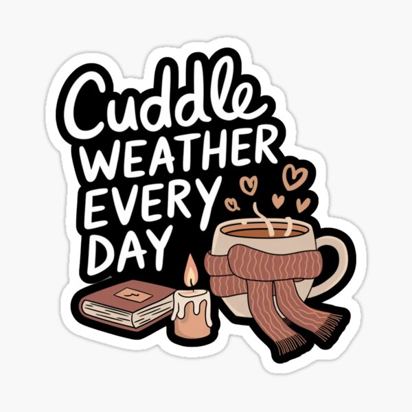 Item preview, Cuddle Weather Every Day designed and sold by MagicWander.
