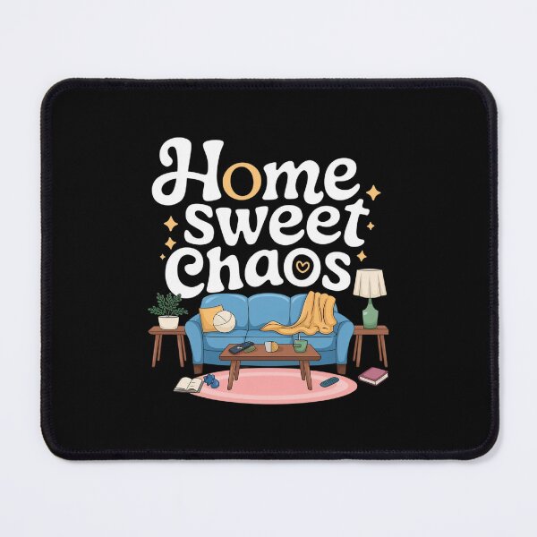 Item preview, Home Sweet Chaos designed and sold by MagicWander.