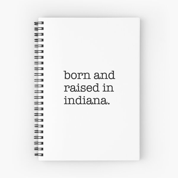 Item preview, born and raised in indiana. designed and sold by shufflik.