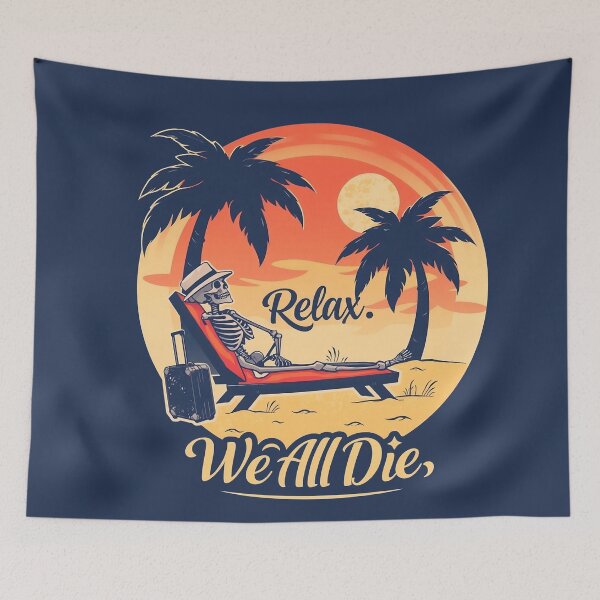 Item preview, Relax We All Die - Funny Dead Skull Summer designed and sold by svarupa.