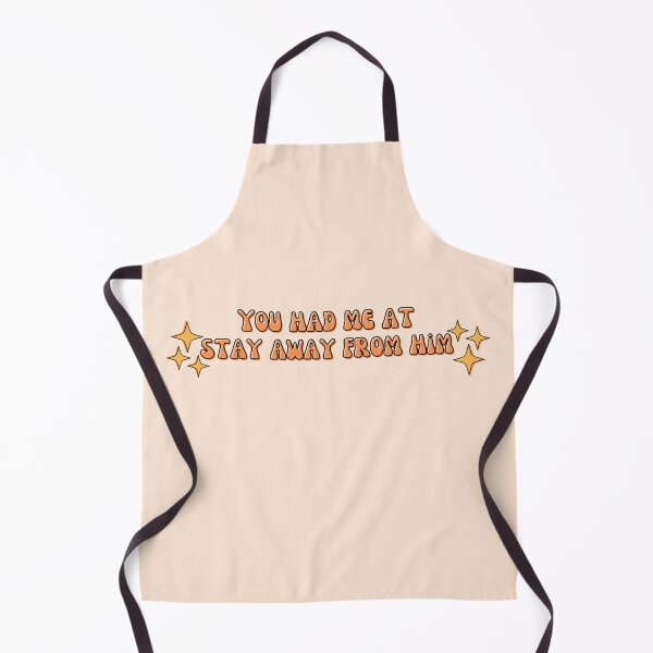 Item preview, You had me at stay away from him designed and sold by Megurix.