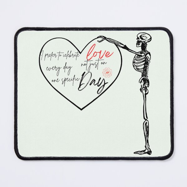 Item preview, I prefer to celebrate love every day not just on one specific day designed and sold by Suzel-store.