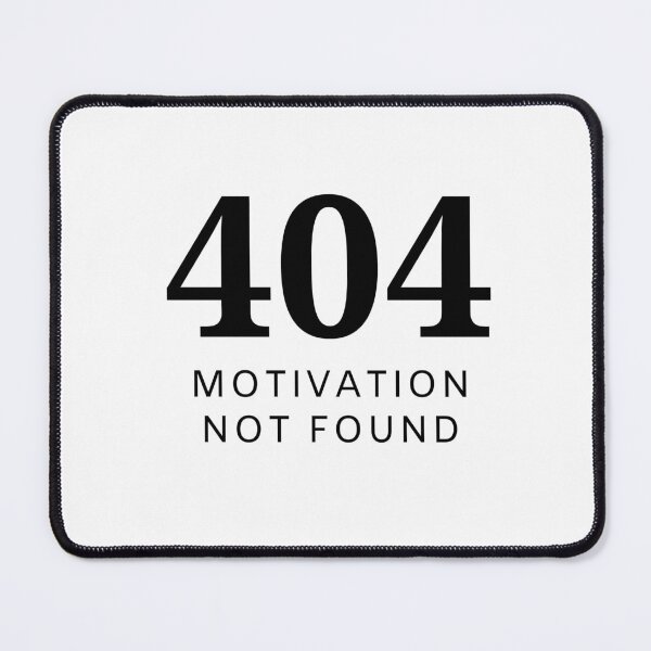 Item preview, 404 Motivation Not Found designed and sold by BeyondTime.