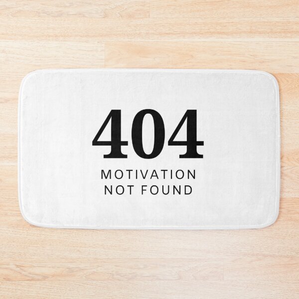 Item preview, 404 Motivation Not Found  designed and sold by BeyondTime.