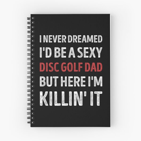 Item preview, I Never Dreamed I'd Be A Sexy Disc Golf Dad Funny designed and sold by RareBunny.