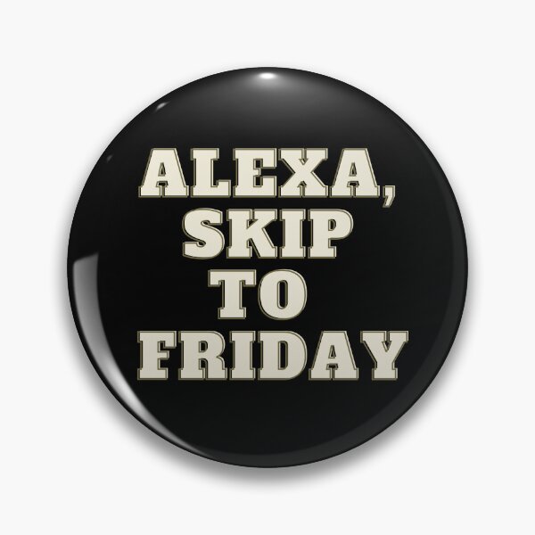 Item preview, Alexa, Skip to Friday designed and sold by BeyondTime.