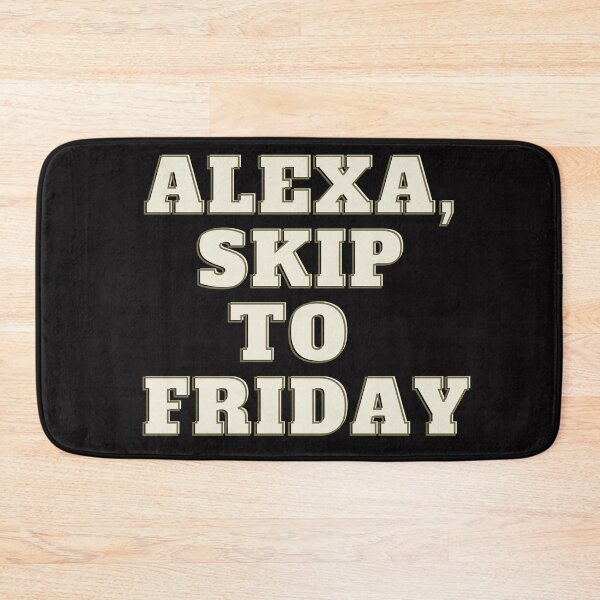 Item preview, Alexa, Skip to Friday designed and sold by BeyondTime.